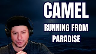 FIRST TIME HEARING Camel- &quot;Running From Paradise&quot; (Reaction)
