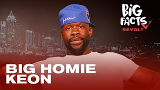 Big Homie Keon On How Prison Made Him Funnier, Atlanta Comedy Drama & Going Plant-Based | Big Facts