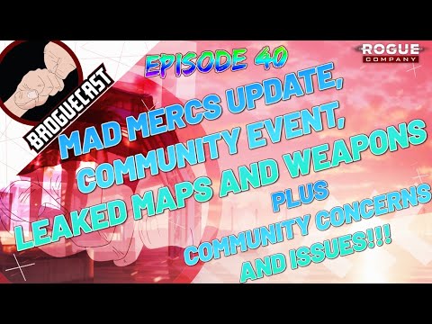 BROGUECAST EP 40 - MAD MERCS UPDATE, COMMUNITY EVENT, LEAKED MAPS AND WEAPONS + COMMUNITY ISSUES!!!