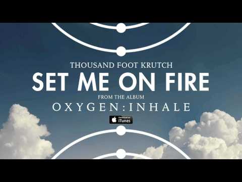 Thousand Foot Krutch: Set Me On Fire (Official Audio)
