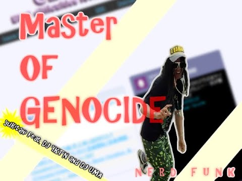 yukitani feat. DK YKTN and DJ UMA - Master of GENOCIDE [発狂入門 [Nerd Funk] ♫ InSaNe BMS Pack M ♫