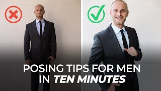 Posing Tips For Men In Ten Minutes | Master Your Craft