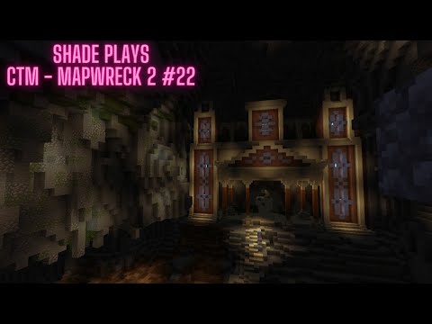 Minecraft CTM - Mapwreck 2 Ep. 22