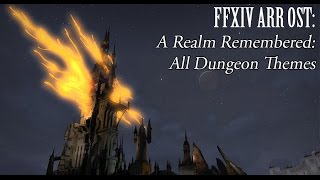 FFXIV OST All Dungeon Themes - A Realm Remembered