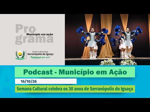 #Podcast – Semana Cultural celebra os 30 anos de Serranópolis do Iguaçu – (16.10.2026)
