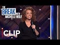 The Break with Michelle Wolf | Clip | Netflix