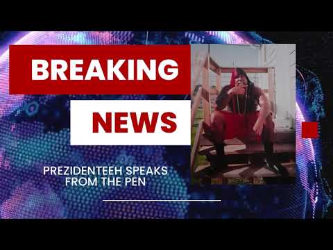 Prezidenteeh Speaks From The Pen