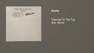 Arielle - Take Me To The Top (B.B.  Remix)