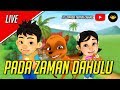 LIVE Pada Zaman Dahulu