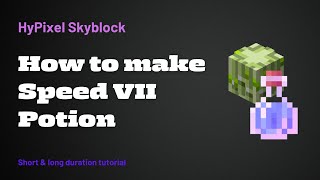 How to make a Speed 7 Potion | HyPixel Skyblock