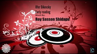 Ofer Dikovsky - Early reading (Mixed By Roy Sasson Shidapu)