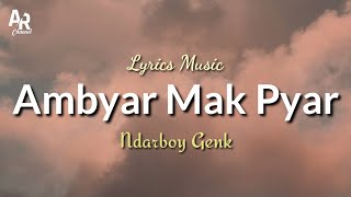 Download lagu Lirik Lagu Ambyar Mak Pyar - Ndarboy Genk (Lyrics Music) mp3 Download lagu Lirik Lagu Ambyar Mak Pyar - Ndarboy Genk (Lyrics Music) mp3