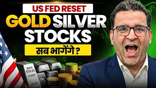 Will Gold and Silver Rise or Fall ? | USA FED Reset | Sanjay kathuria
