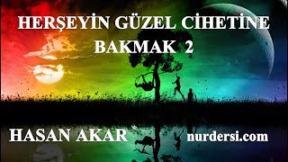 Hasan Akar - Herşeyin Güzel Cihetine Bakmak 2