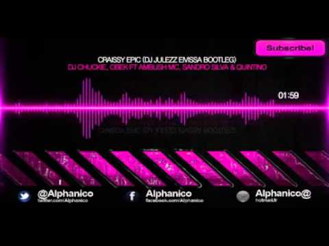 DJ Chuckie, OBEK ft Ambush Mc, Sandro Silva  Quintino   Craissy Epic DJ Julezz Eivissa Bootleg)
