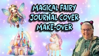 THE MAGICAL FAIRY JOURNAL COVER GETS A MAKE-OVER! And what's that coming in the front door?