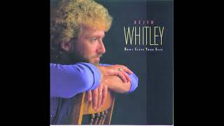 Don’t Close Your Eyes – Keith Whitley