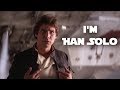 I'm Han Solo (Kinect Star Wars Theme Song HD) | Han Solo Tribute Video