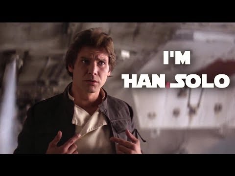 I'm Han Solo (Kinect Star Wars Theme Song HD) | Han Solo Tribute Video