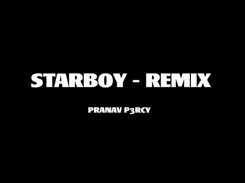 Pranav P3rcy - "Starboy - Remix"