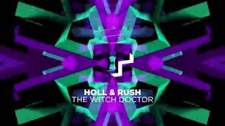 Holl & Rush - The Witch Doctor video