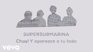 Supersubmarina - Chas! Y Aparezco A Tu Lado (Maqueta)
