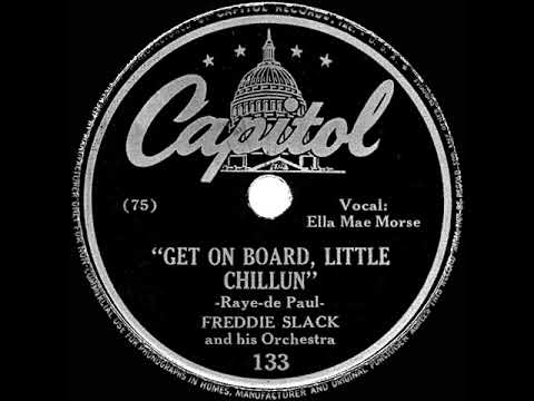 1942 Freddie Slack - Get On Board, Little Chillun’ (Ella Mae Morse & Mellowaires, vocal)