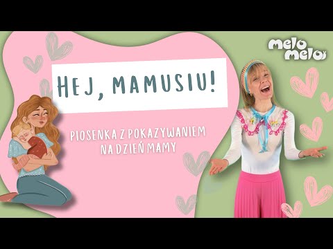 Hej, Mamusiu! 💖 Piosenka z pokazywaniem na Dzień Mamy || MeloMelo || Piosenki dla Dzieci