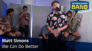 Matt Simons | We Can Do Better | Unplugged | Bayerische Version