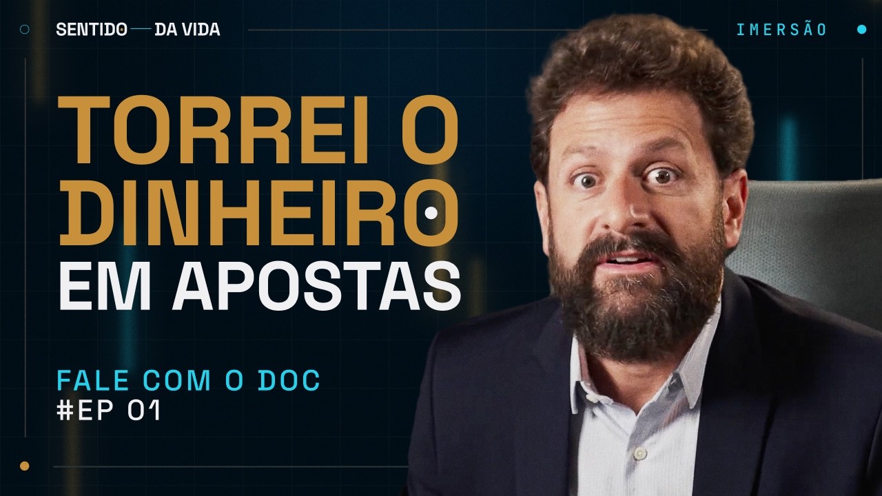 Ele torrou o dinheiro da casa em apostas | Fale com o Doc - Sentido da Vida| 7 Temporada EP. 1