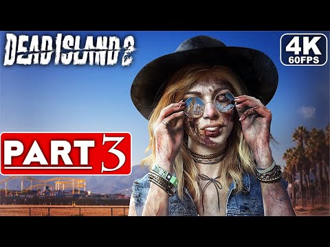 DEAD ISLAND 2 Gameplay Walkthrough Part 3 [4K 60FPS PC ULTRA] - No Commentary (FULL GAME)