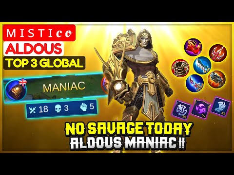No Savage Today, Aldous MANIAC !! [ Top 3 Global Aldous ] м ɪ ѕ т ɪ c o - Mobile Legends
