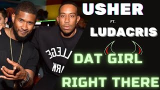 Usher - Dat Girl Right There ft. Ludacris