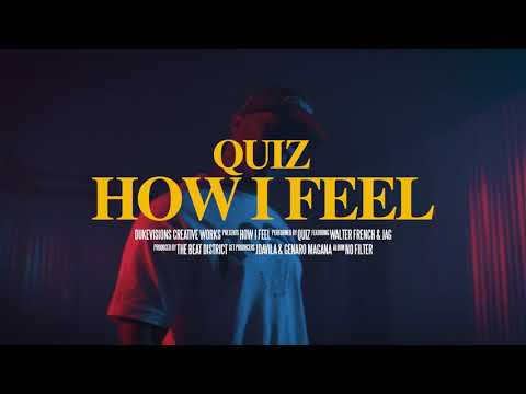 Quiz - How I Feel ft. Jag & Walter French (Official Video)