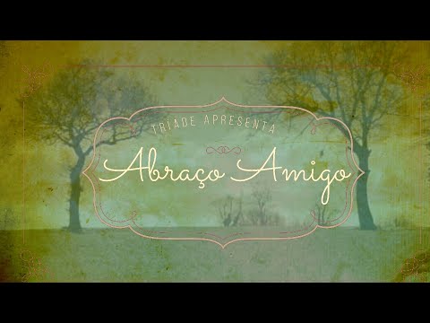 Abraço Amigo - Tríade CWB