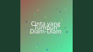 Download lagu Cinta yang Tumbuh Diam-Diam mp3 Download lagu Cinta yang Tumbuh Diam-Diam mp3