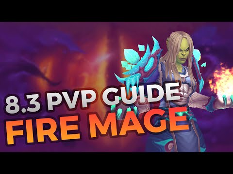 BFA 8.3 Fire Mage PvP Guide By PHERIX