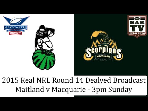 2015 Real NRL Round 14 - Delayed Broadcast - Maitland v Macquarie