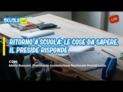 Ritorno a scuola: le cose da sapere. Il Preside risponde