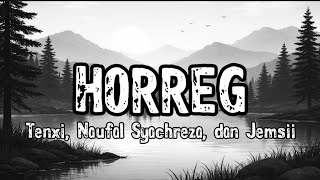 Download lagu HoRRReg - Tenxi, Naufal Syachreza, dan Jemsii (Lirik lagu) mp3 Download lagu HoRRReg - Tenxi, Naufal Syachreza, dan Jemsii (Lirik lagu) mp3