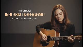 Download lagu IKHLASKU BAHAGIAMU - TRI SUAKA | COVER BY PLAIMUSIC mp3 Download lagu IKHLASKU BAHAGIAMU - TRI SUAKA | COVER BY PLAIMUSIC mp3