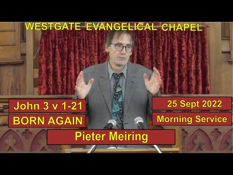 20220925AM Pieter Meiring "BORN AGAIN" John 3 v 1-21