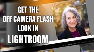 Get the Off Camera flash look in Adobe Lightroom Tutorial