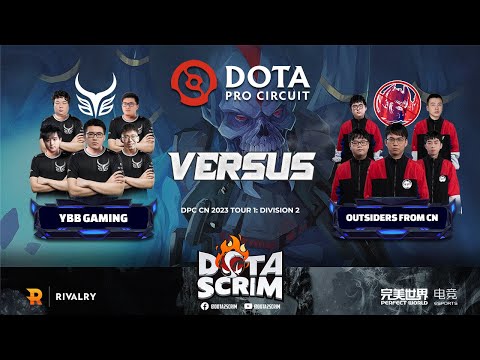 Ybb Gaming vs Outsiders From CN - DPC CN 2023 Tour 1: Division II - Game Highlights - BO3