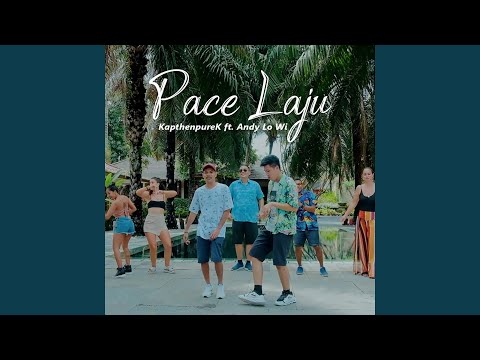 PACE LAJU (feat. Andy Lo Wi)