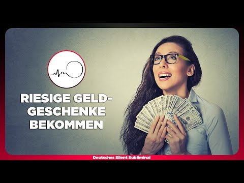 🎧 REICH WERDEN & GELD BEKOMMEN OHNE ARBEIT - REICH BESCHENKT WERDEN - RIESIGE GELDGESCHENKE BEKOMMEN
