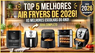 (NOVO)5 Melhores Air Fryers-Qual é a melhor Air Fryer para comprar em 2026?