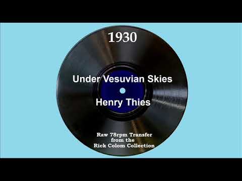 1930 Henry Thies - Under Vesuvian Skies (Charles Dameron, vocal)