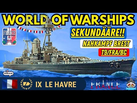 🚨 Le Havre – NAHKAMPF BREST! ODER?! 🚨 | Review | World of Warships 🚢