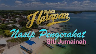 Download lagu Nasip pengerakat - Pelita harapan ft. Siti Jumainah mp3